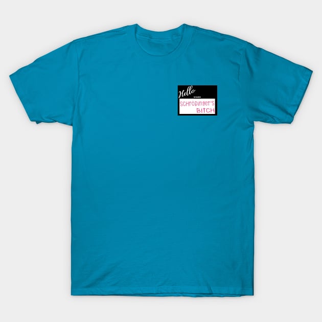 Schrodinger's NameTag T-Shirt by MemeQueen